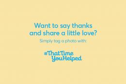 ‪#‎ThatTimeYouHelped shout-out