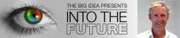 The Big Idea "Into the Future" header and Rob Garrett bio pic